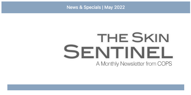 The Skin Sentinel Monthly Newsletter – May 2022