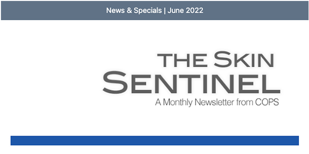 The Skin Sentinel Monthly Newsletter – June 2022